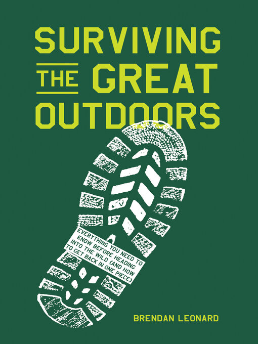 Title details for Surviving the Great Outdoors by Brendan Leonard - Available